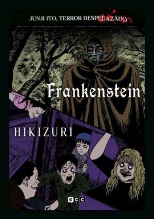 JUNJI ITO, TERROR DESPEDAZADO VOL. 26 DE 28. FRANKENSTEIN + HIKIZURI