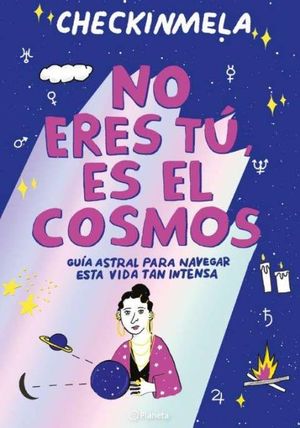 NO ERES T, ES EL COSMOS