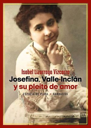 JOSEFINA, VALLE-INCLAN Y SU PLEITO DE AMOR