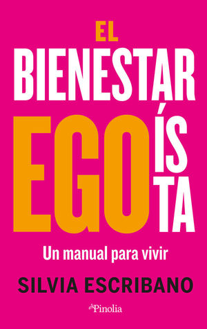 EL BIENESTAR EGOISTA. UN MANUAL PARA VIVIR