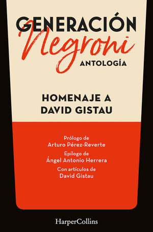 GENERACION NEGRONI. ANTOLOGIA HOMENAJE A DAVID GISTAU