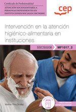 MANUAL. INTERVENCI�N EN LA ATENCI�N HIGI�NICO-ALIMENTARIA EN INSTITUCIONES (MF10