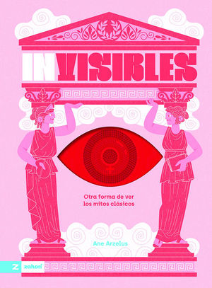 INVISIBLES. OTRA MANERA DE VER LOS MITOS CLASICOS