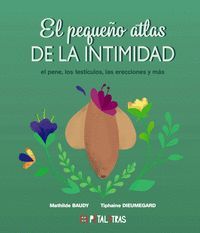 EL PEQUEO ATLAS DE LA INTIMIDAD: EL PENE, LOS TESTICULOS, LAS ERECCIONES Y MAS