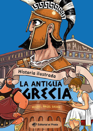 HISTORIA ILUSTRADA: LA ANTIGUA GRECIA