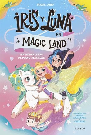 IRIS Y LUNA EN MAGIC LAND 1. UN REINO LLENO DE POLVO DE HADAS