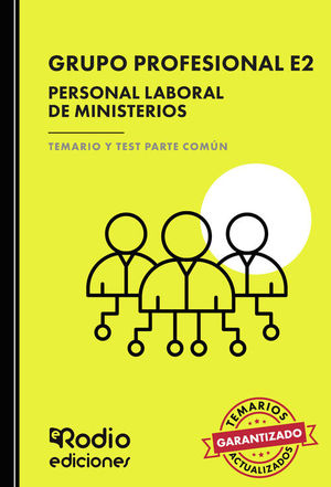 GRUPO PROFESIONAL E2. PERSONAL LABORAL DE MINISTERIOS. TEMARIO Y TEST PARTE COM