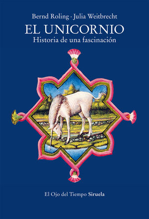 EL UNICORNIO. HISTORIA DE UNA FASCINACION