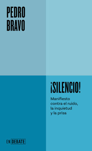 SILENCIO! MANIFIESTO CONTRA EL RUIDO, LA INQUIETUD Y LA PRISA