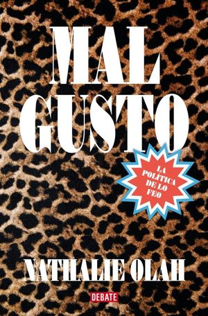 MAL GUSTO. LA POLITICA DE LO FEO