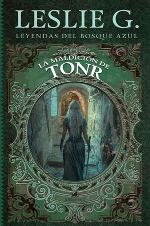 LA MALDICIN DE TONR (LEYENDAS DEL BOSQUE AZUL 1)
