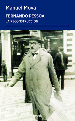FERNANDO PESSOA. LA RECONSTRUCCION