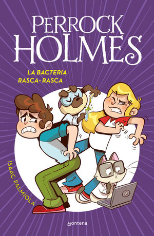 PERROCK HOLMES 20. LA BACTERIA RASCA-RASCA