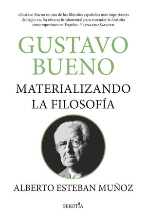 GUSTAVO BUENO: MATERIALIZANDO LA FILOSOFA