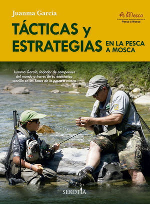 TCTICAS Y ESTRATEGIAS EN LA PESCA A MOSCA