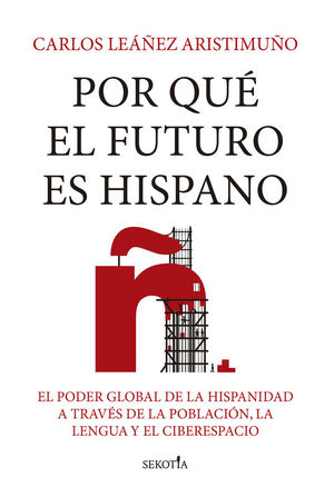 POR QU EL FUTURO ES HISPANO