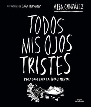 TODOS MIS OJOS TRISTES. PALABRAS PARA LA SALUD MENTAL