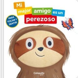MI MEJOR AMIGO ES UN PEREZOSO (PARA TOCAR Y SENTIR)