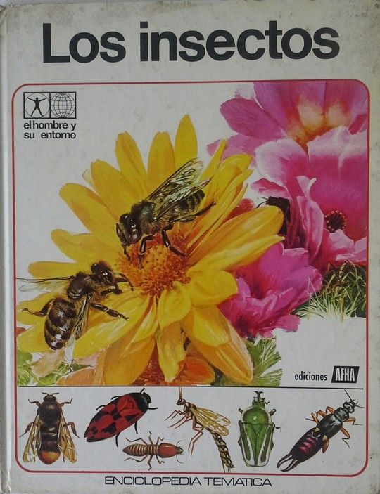 LOS INSECTOS TOMO 6 . EL HOMBRE Y SU ENTORNO ENCICLOPEDIA TEM�TICA
