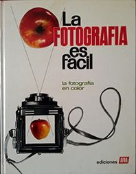 LA FOTOGRAFIA ES FACIL VOL. VI