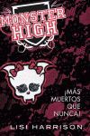 MONSTER HIGH 4. MS MUERTOS QUE NUNCA!
