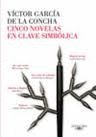 CINCO NOVELAS EN CLAVE SIMB�LICA