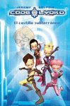CODIGO LYOKO. EL CASTILLO SUBTERRANEO
