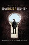 UN OSCURA OBSESI�N (EL APRENDIZAJE DE V�CTOR FRANKENSTEIN 1)