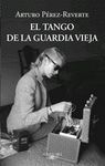 EL TANGO DE LA GUARDIA VIEJA