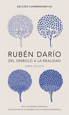 RUBN DARO, DEL SMBOLO A LA REALIDAD (EDICIN CONMEMORATIVA DE LA RAE Y LA ASA