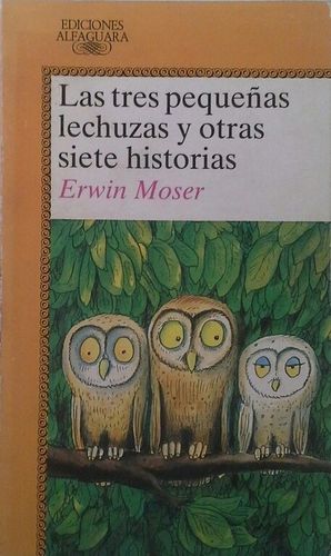 LAS TRES PEQUEAS LECHUZAS Y OTRAS SIETE HISTORIAS