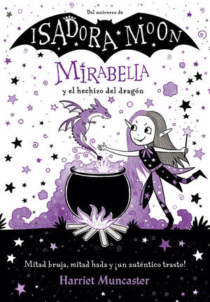 ISADORA MOON. MIRABELLA Y EL HECHIZO DEL DRAGON