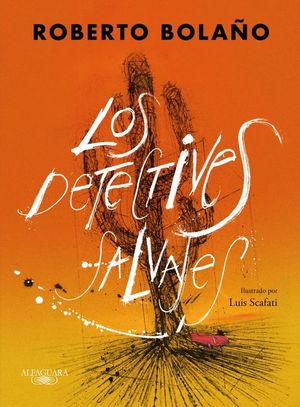 LOS DETECTIVES SALVAJES (EDICION ILUSTRADA)