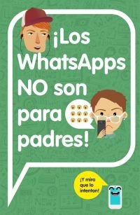�LOS WHATSAPPS NO SON PARA PADRES!