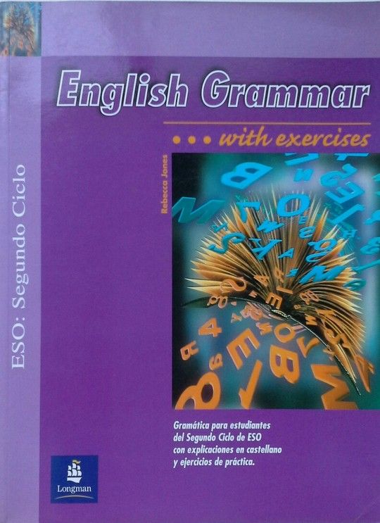 ENGLISH GRAMMAR WITH EXERCISES. SEGUNDO CICLO DE ESO