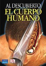 AL DESCUBIERTO: EL CUERPO HUMANO