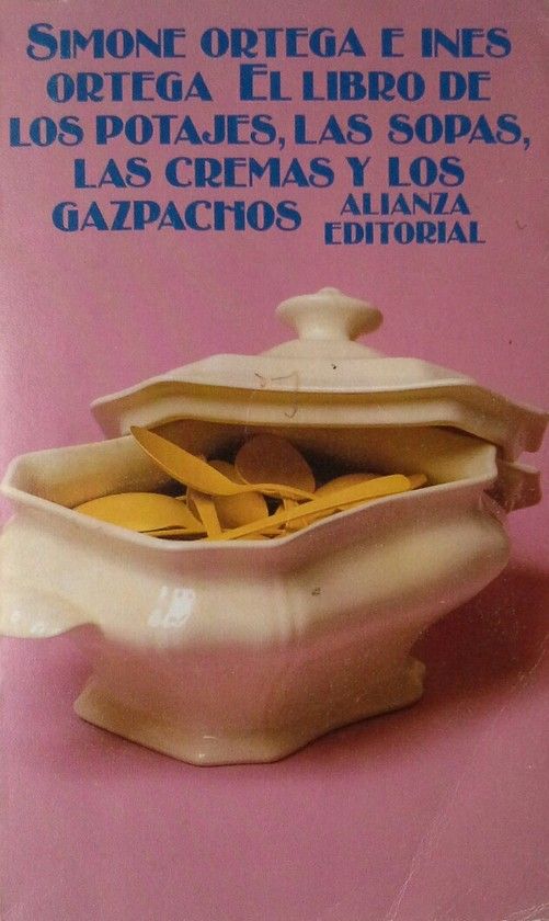 LIBRO DE LOS POTAJES, LAS SOPAS, LAS CREMAS Y LOS GAZPACHOS, EL