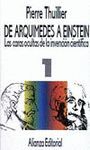 DE ARQUIMIDES A EINSTEIN 1. LAS CARAS OCULTAS DE LA INVENCION CIENTIFI