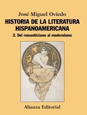 HISTORIA DE LA LITERATURA HISPANOAMERICANA 2. DEL ROMANTICISMO AL MODERNISMO