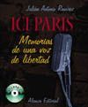 ICI PARIS.MEMORIAS DE UNA VOZ DE LIBERTAD