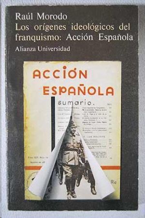 LOS ORGENES IDEOLGICOS DEL FRANQUISMO : ACCIN ESPAOLA