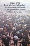 SOCIEDAD DEL TRABAJO.PROBLEMAS ESTRUCTURALES Y PERSPECTIVAS DE FUTURO