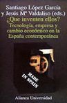 �QUE INVENTEN ELLOS? TECNOLOGIA,EMMPRESA Y CAMBIO ECONOMICO EN LA ESPA