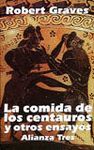 COMIDA DE LOS CENTAUROS Y OTROS ENSAYOS ,LA