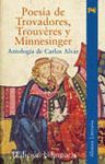 POESIA DE TROVADORES, TROVERES Y MINNESINGER