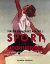 SPORT Y AUTORITARISMO:LA UTILIZACION DEL DEPORTE POR EL COMUNISMO Y EL