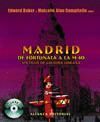 MADRID.DE FORTUNATA A LA M-40.UN SIGLO DE CULTURA URBANA
