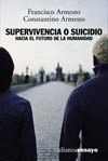 SUPERVIVENCIA O SUICIDIO.HACIA EL FUTURO DE LA HUMANIDAD