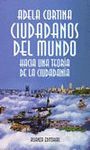 CIUDADANOS DEL MUNDO.HACIA UNA TEORIA DE LA CIUDADANIA