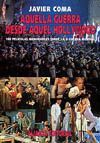 AQUELLA GUERRA DESDE AQUEL HOLLYWOOD.100 PELICULAS MEMORABLES SOBRE LA